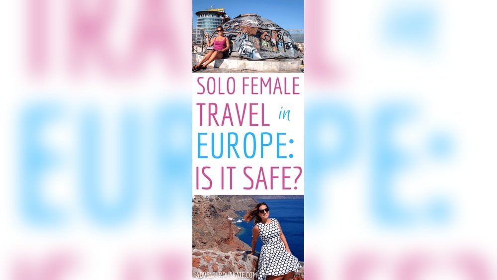 Female Solo Travel Europe Safety